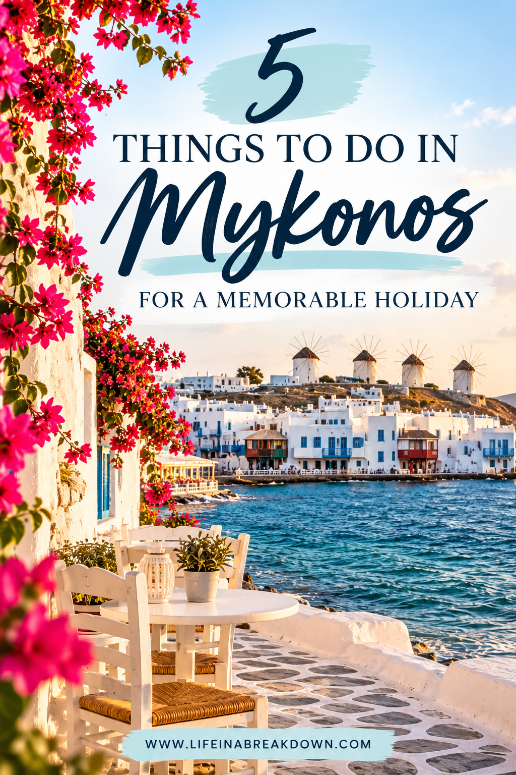 Text overlay reads 5 Things to do in Mykonos for a memorable holiday over a seaside view of white buildings, windmills, and a waterfront café with pink bougainvillaea.