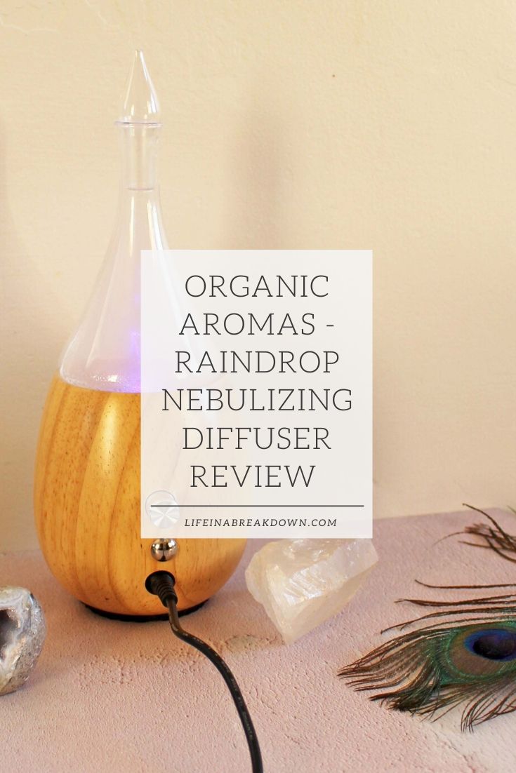 Organic Aromas - Raindrop Nebulizing Diffuser Review #essentialoils #aromatherapy #diffuser #homemusts #oily