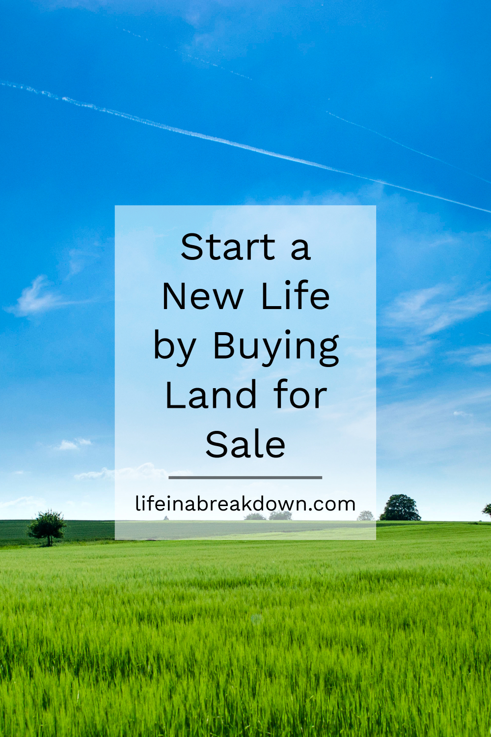 Start a New Life by Buying Land for Sale