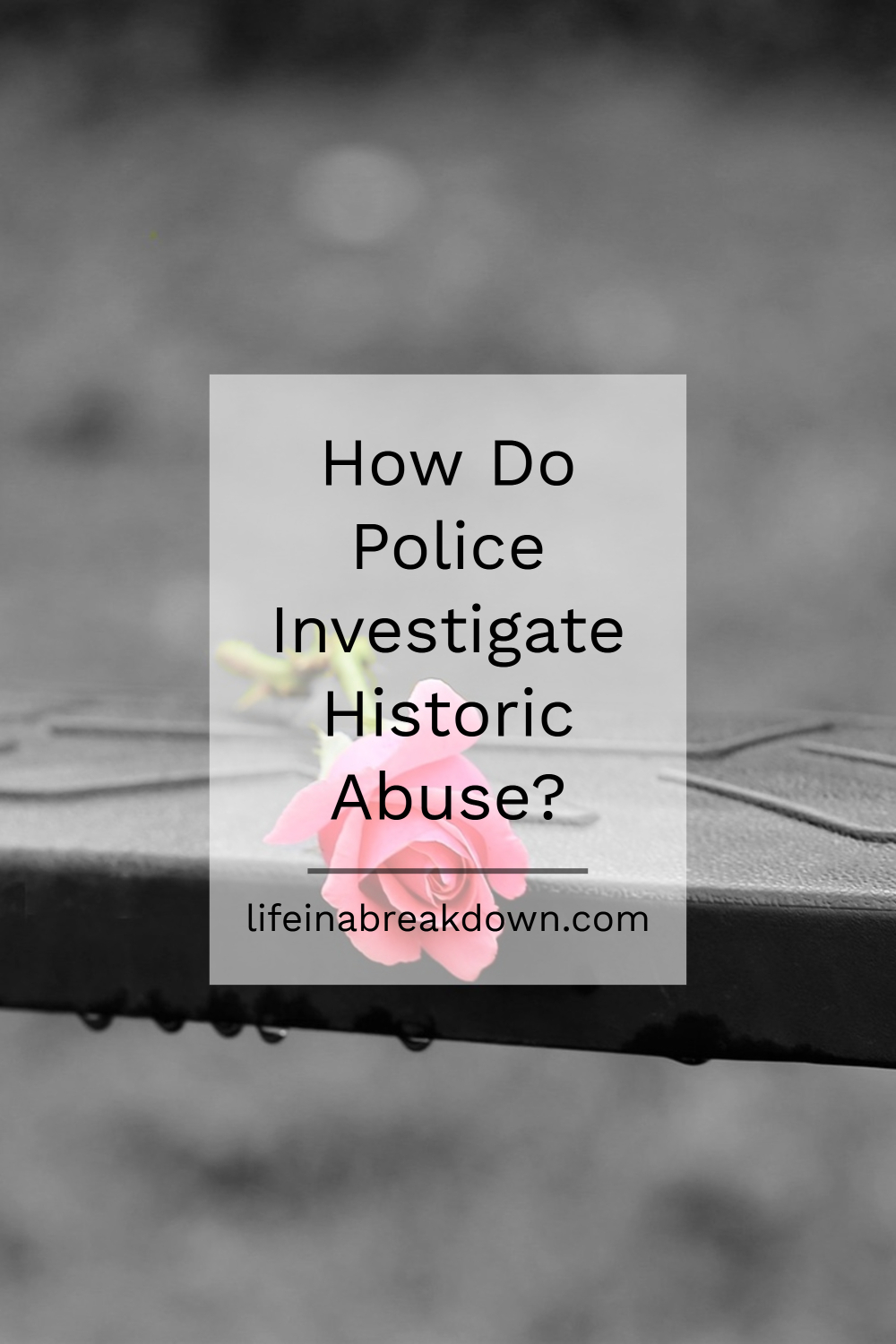 How Do Police Investigate Historic Abuse_