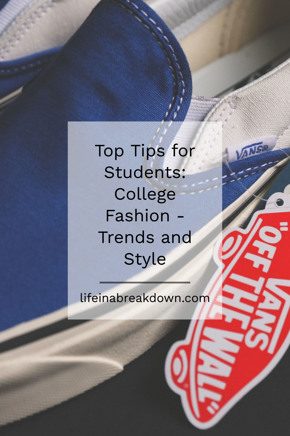 Top Tips for Students: College Fashion - Trends and Style