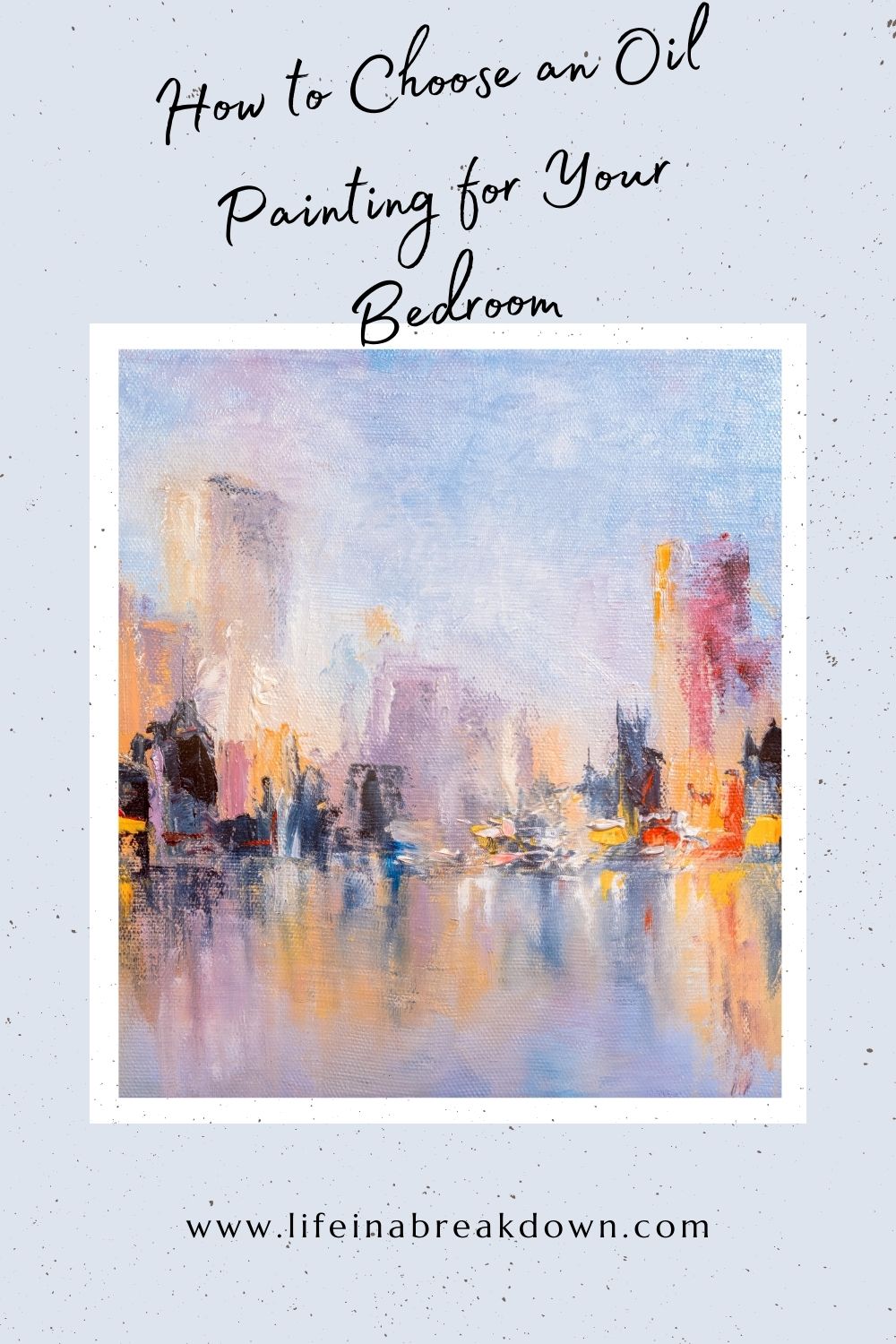 Are you thinking about buying an oil painting for your bedroom? Then check out these hints and tips to help you choose the perfect one. #painting #homedecor #homeideas
