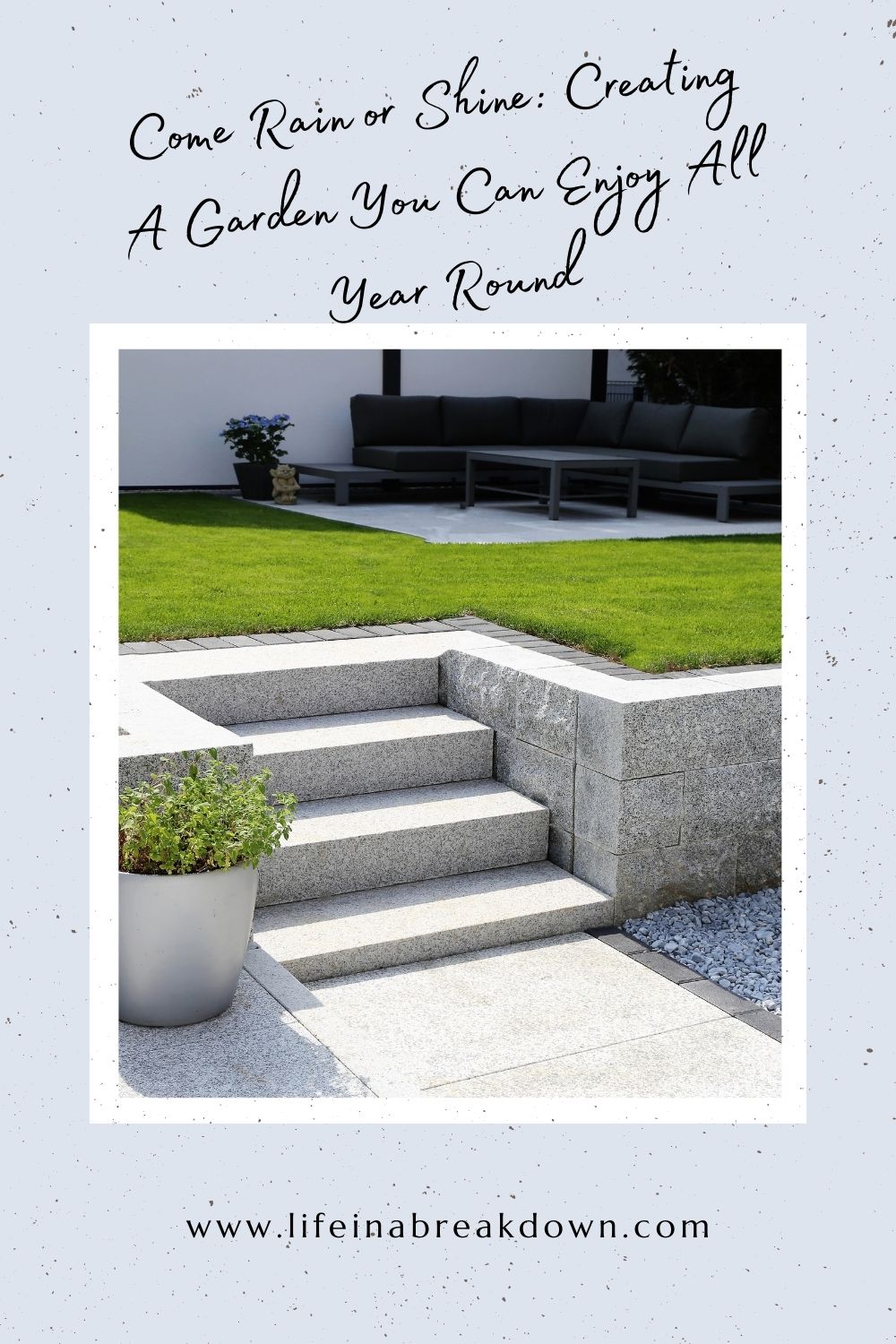 No matter if it is raining or the sun is shining here are a few ways to make your garden the place to be all year round.