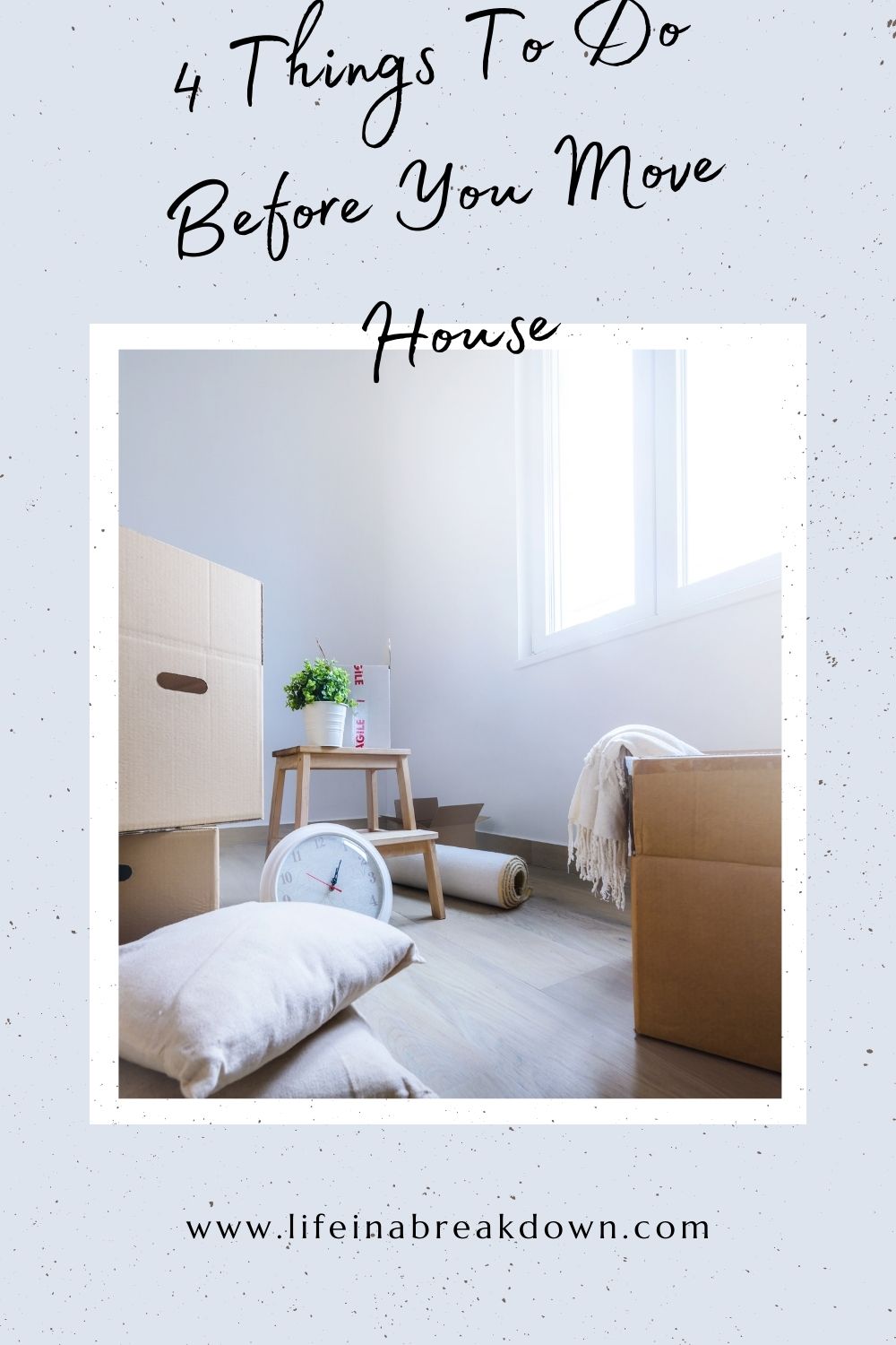Moving home soon? Then here are some factors you should think about before the big day arrives to help it run as smoothly as possible.