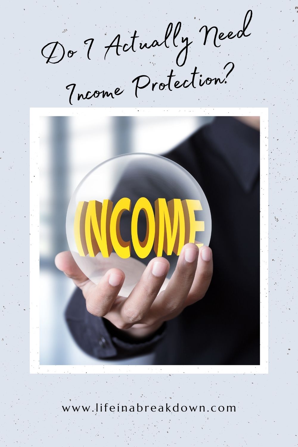 Are you wondering if you need income protection, then this post is for you as it delves into the why to help decide.
