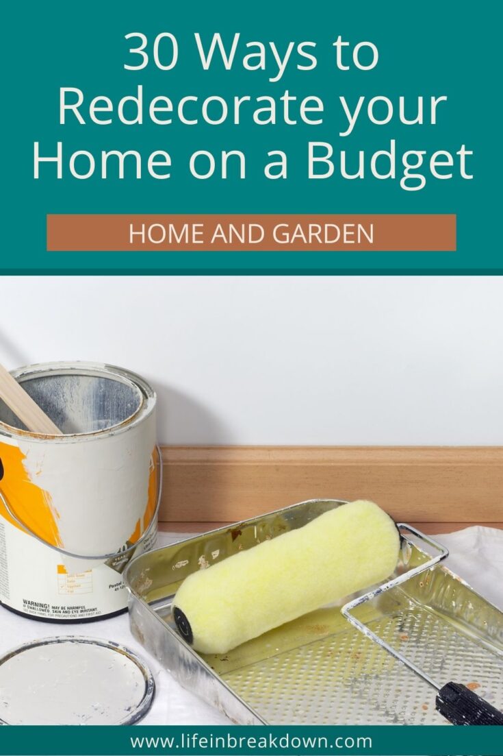 30 Ways to Redecorate your Home on a Budget - Life in a Break Down