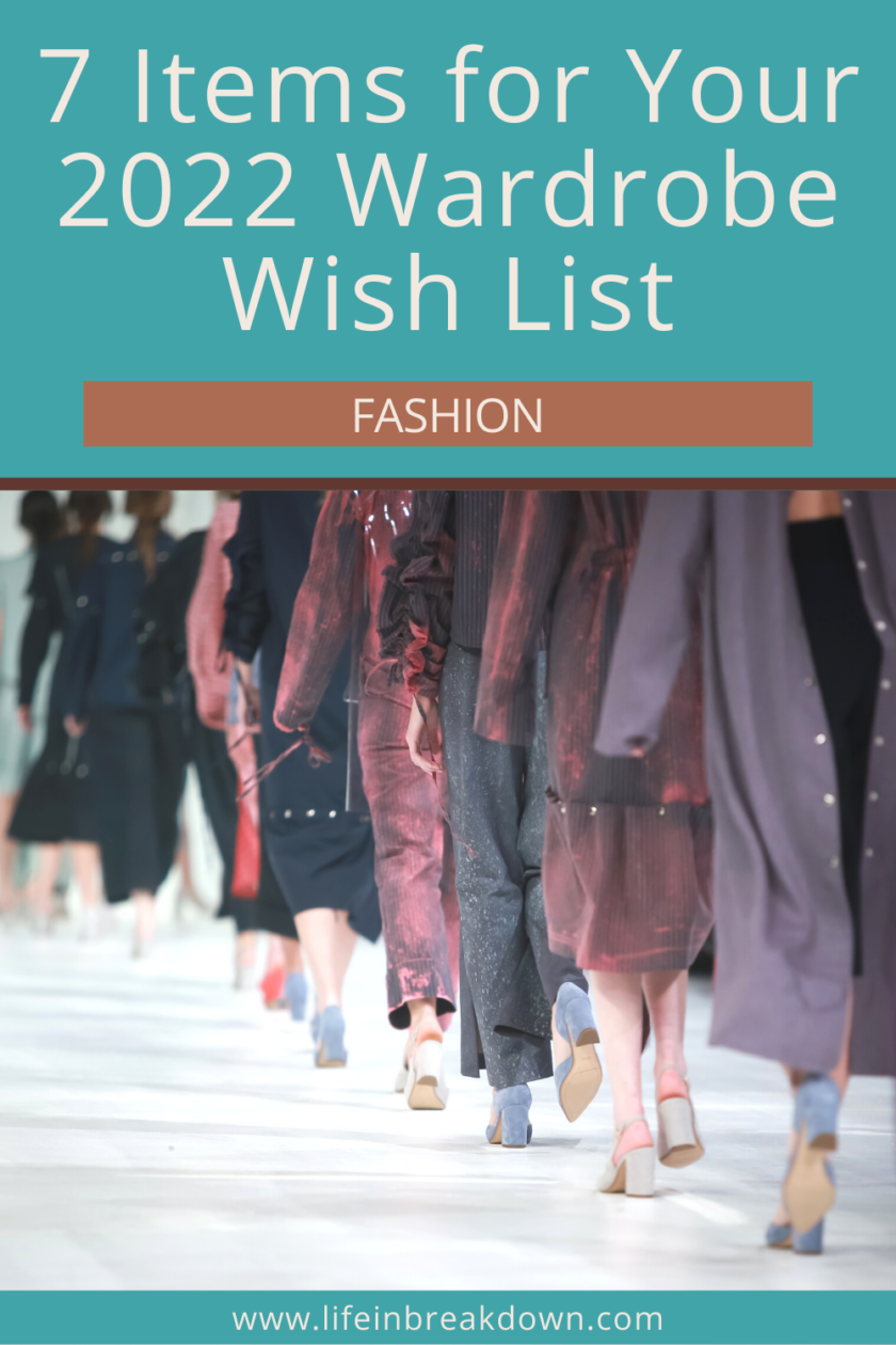 Are you looking to update your wardrobe for 2022 - then here are 7 items you should add to your wishlist, ready for this year.