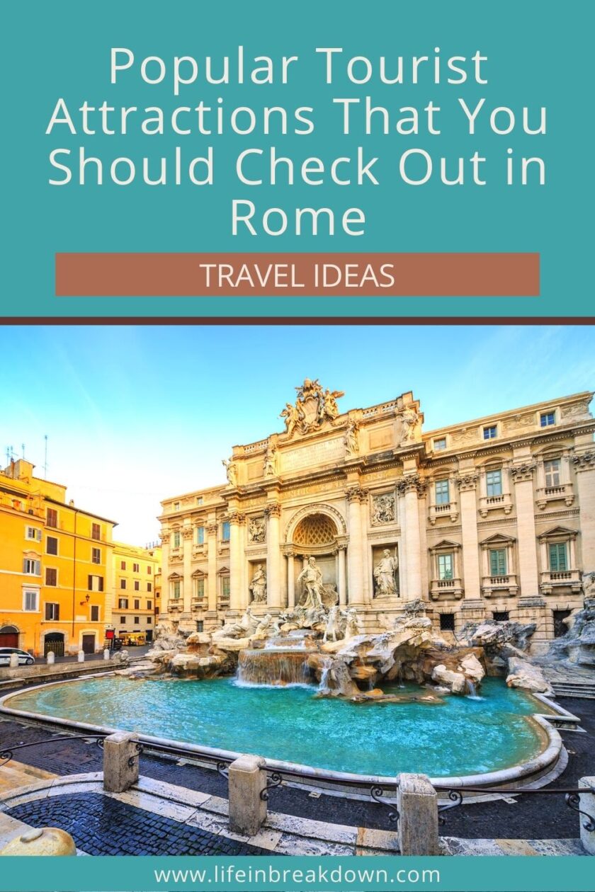 Are you heading to Rome? Here are some popular tourist attractions you should definitely make time to visit.