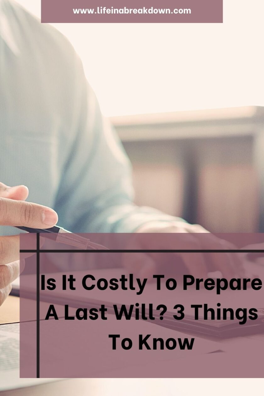 Are you looking to prepare a will, are you wondering how much it will cost? Then here are three things you should know.