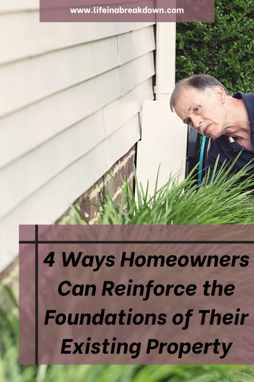 Are you a homeowner looking to reinforce the foundations of your property? Then here are 4 ways to do just that.
