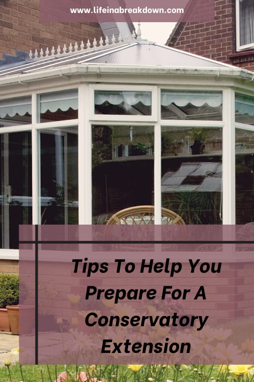Are you looking to get a conservatory extension? Then here are some ways to make sure you are prepared for that to happen.