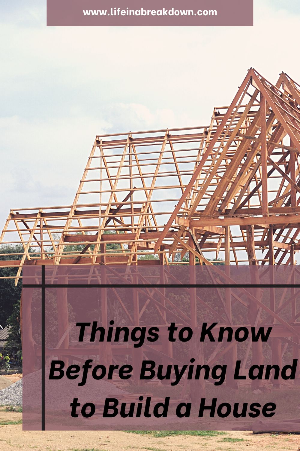 Things to Know Before Buying Land to Build a House - Life in a Break Down