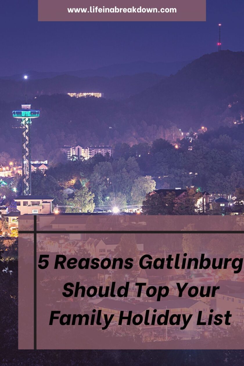 Are you looking to head to Gatlinburg? Then here are some reasons it should be on your family holiday list.