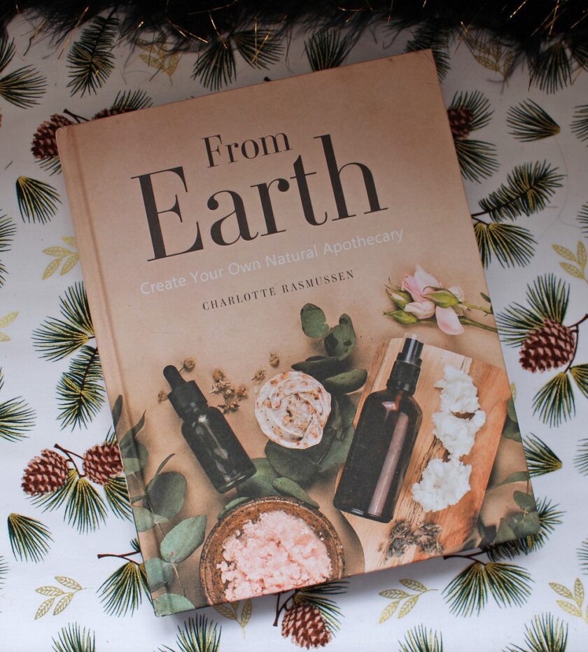 From Earth Create Your Own Natural Apothecary