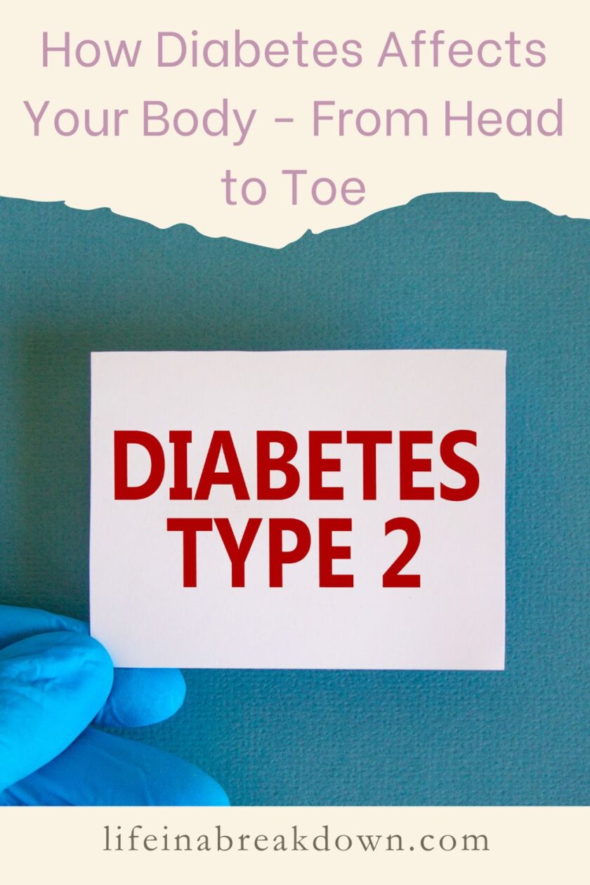 Diabetes has a huge effect on your body, here are some of the things you might see happen to yourself from head to toe.