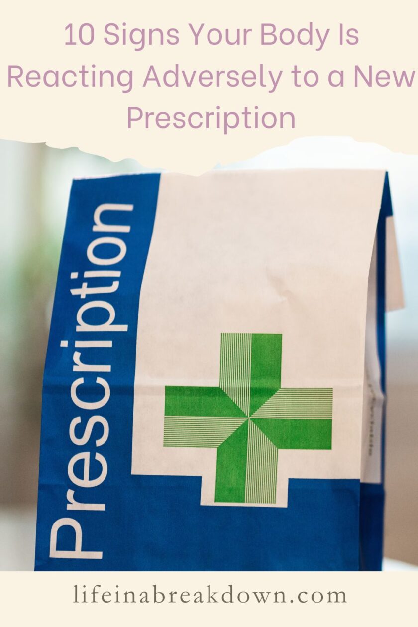Are you wondering if your body is struggling with a new prescription? Here's 10 signs your body might be reacting adversely.