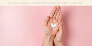 Skincare & Beauty Routine Changes to Consider in Your 30s image licensed via canva pro and copyright via Getty Images and Evrymmnt