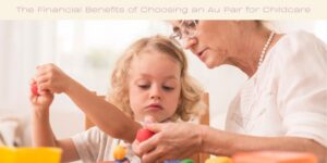 The Financial Benefits of Choosing an Au Pair for Childcare Image license by Getty Images and via canva pro and copyright Getty images and katarzynabialasiewicz