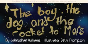 The boy, the dog, and the rocket to Mars by Johnathan Williams Header