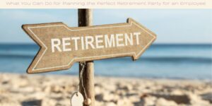 What You Can Do for Planning the Perfect Retirement Party for an Employee image licensed via canva pro and copyright of getty images and AndreyPopov