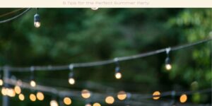5 Tips for the Perfect Summer Party image licensed via canva pro and copyright of getty images signature and timnewman