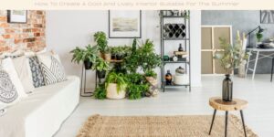 How To Create A Cool And Lively Interior Suitable For The Summer image licenced via canva and copyright via Getty Images Pro and KatarzynBialasiewicz(1)