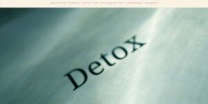 Alcohol Detox and Its Impact on Mental Health image licenced via canva and copyright via Getty Images Signature andKameleon007