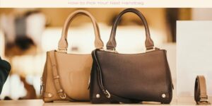 How to Pick Your Next Handbag image licenced via canva and copyright via Getty Images and AGCreativeLab