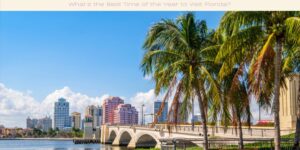 What’s the Best Time of the Year to Visit Florida image licensed via canva pro and copyright to Getty images Signature and Flavio Vallenarii