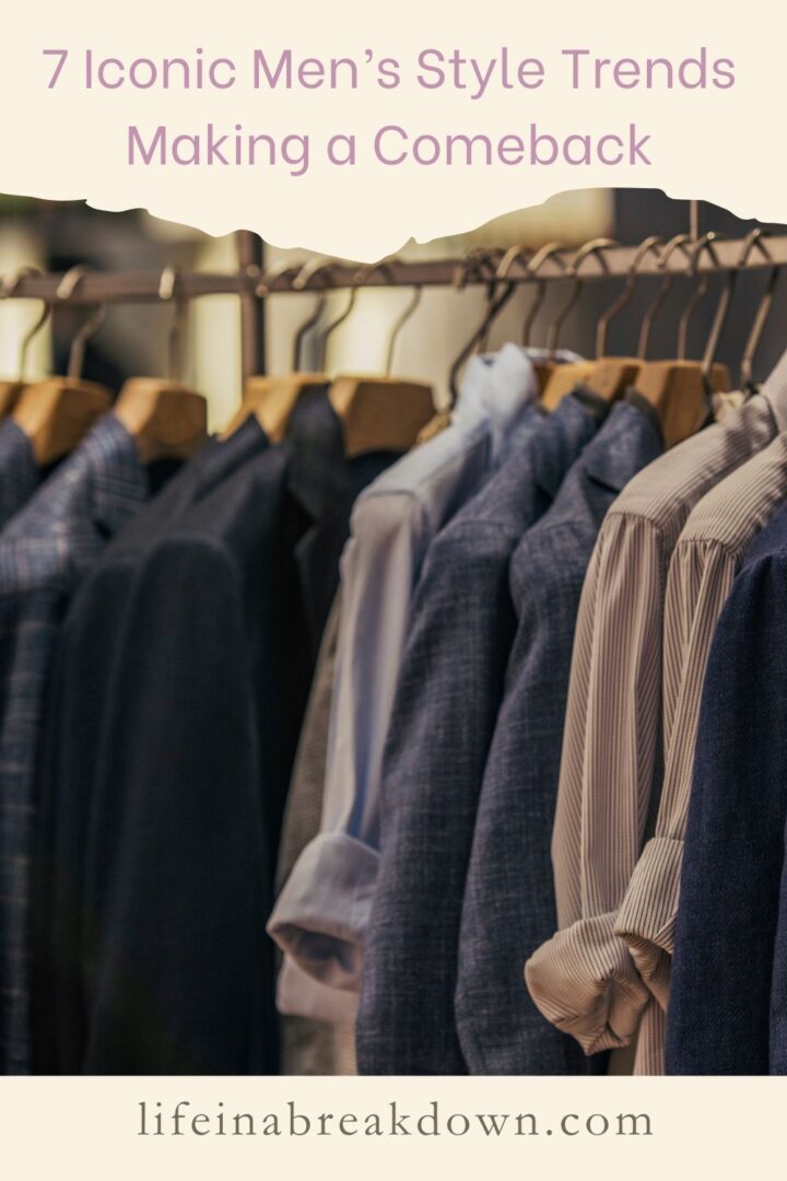 7 Iconic Men’s Style Trends Making a Comeback - Life in a Break Down
