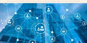 The Future of B2B Networking Why UK Businesses Rely on Find the Needle