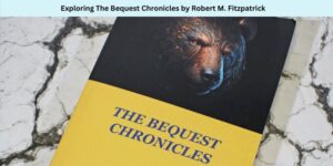Exploring The Bequest Chronicles by Robert M. Fitzpatrick Header(1)