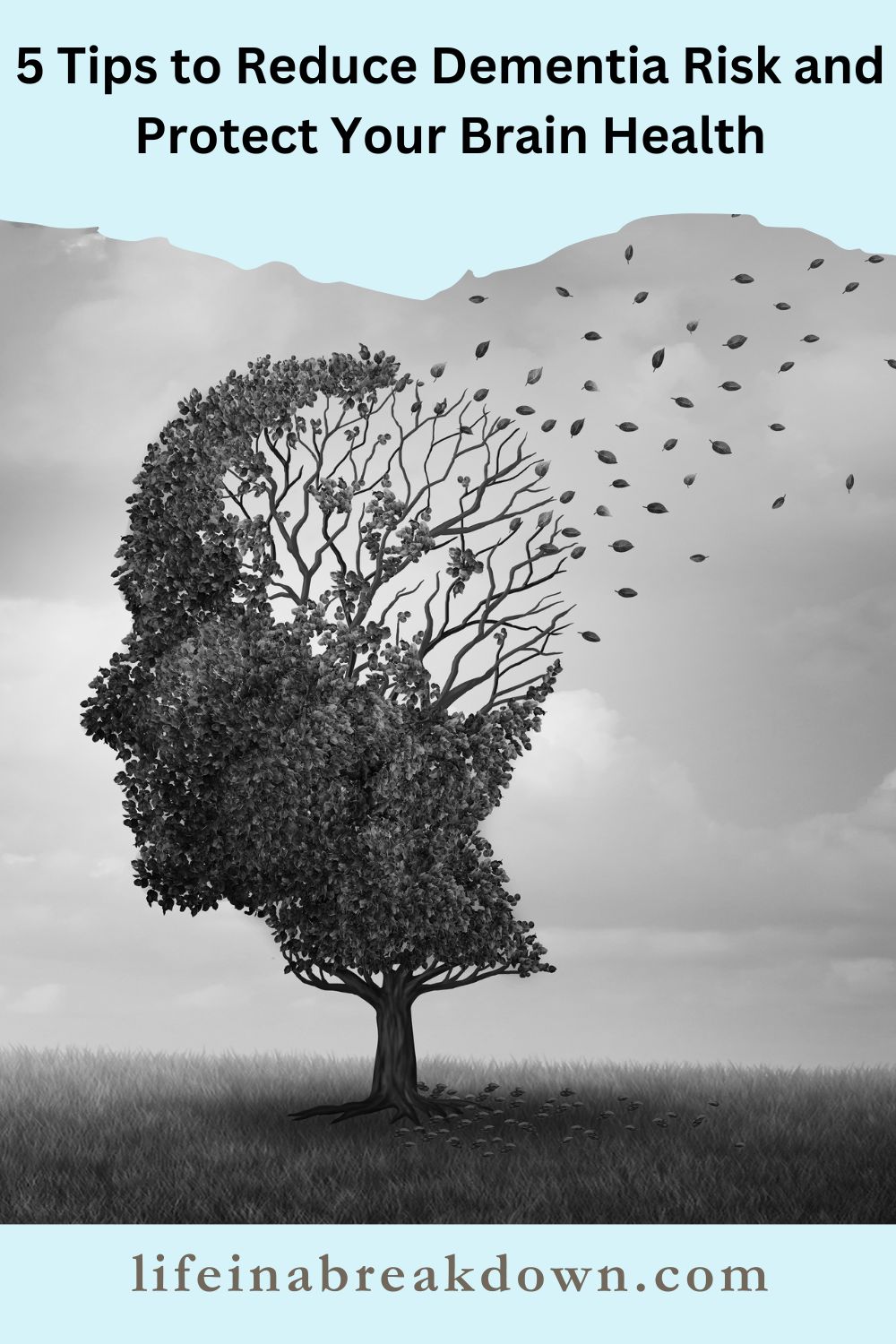 5 Tips to Reduce Dementia Risk and Protect Your Brain Health - Life in ...