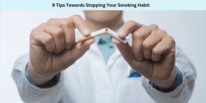 9 Tips Towards Stopping Your Smoking Habit