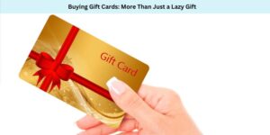 Buying Gift Cards More Than Just a Lazy Gift