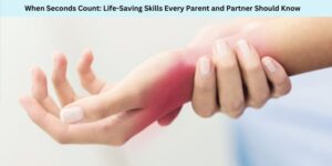 When Seconds Count Life-Saving Skills Every Parent and Partner Should Know