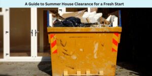 A Guide to Summer House Clearance for a Fresh Start