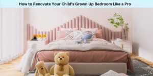 How to Renovate Your Child's Grown Up Bedroom Like a Pro