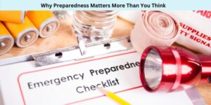 Why Preparedness Matters More Than You Think