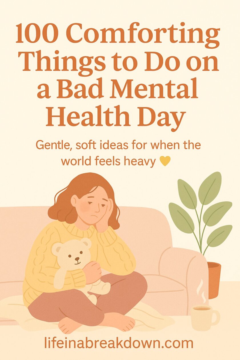 Struggling with your mental health? Here are 100 gentle, comforting things to try on a tough day, each one a little spark of hope and softness.