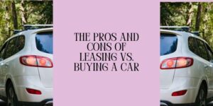 A white SUV is shown on both sides of a pink background with the text The pros and cons of leasing vs. buying a car in the centre. Trees are visible behind the car.