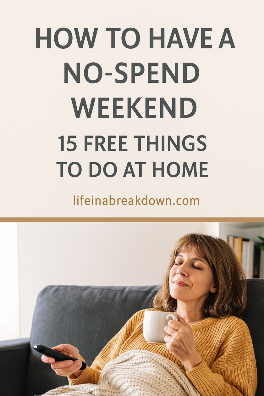 A woman relaxes on a sofa holding a mug and remote. Above her, text reads: “How to have a no-spend weekend. 15 free things to do at home. lifeinabreakdown.com”.