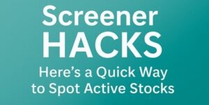 Text graphic with a teal background reads: “Screener HACKS. Here’s a Quick Way to Spot Active Shares” in bold white letters.