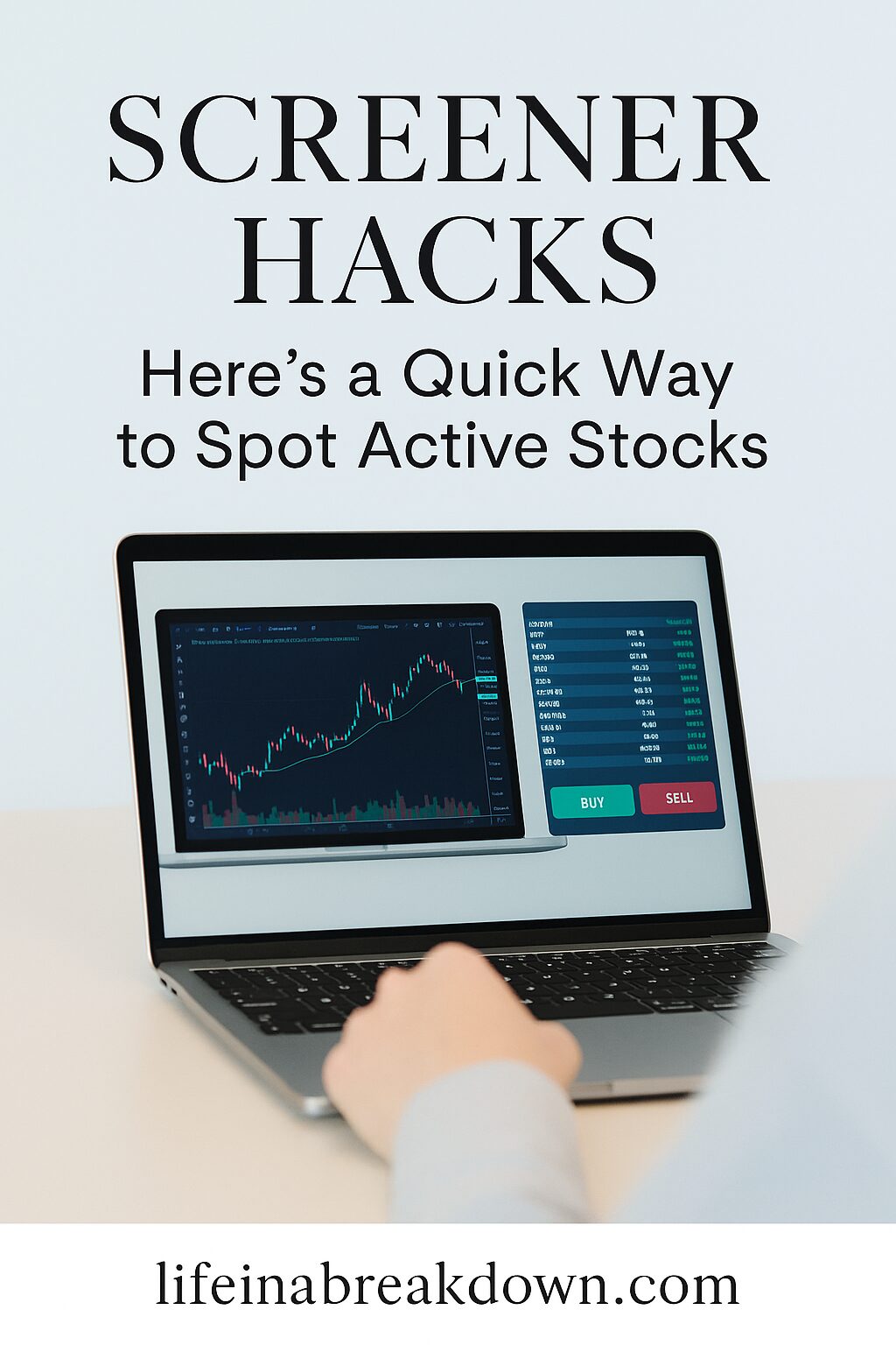 A person uses a laptop displaying share charts and buy/sell buttons, with the text: SCREENER HACKS—Here’s a Quick Way to Spot Active Shares. The website lifeinabreakdown.com is shown at the bottom.
