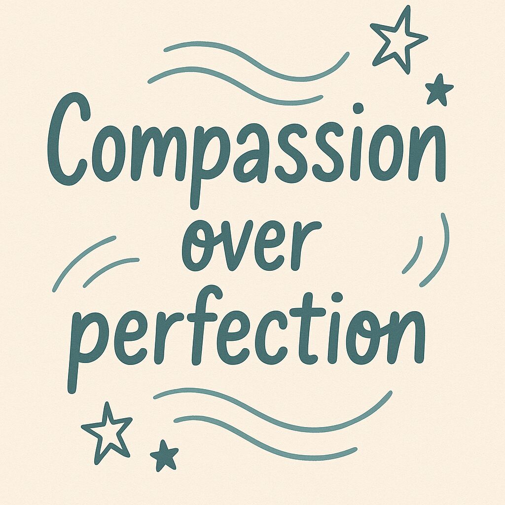 Handwritten text reads Compassion over perfection surrounded by hand-drawn stars and wavy lines on a light background.