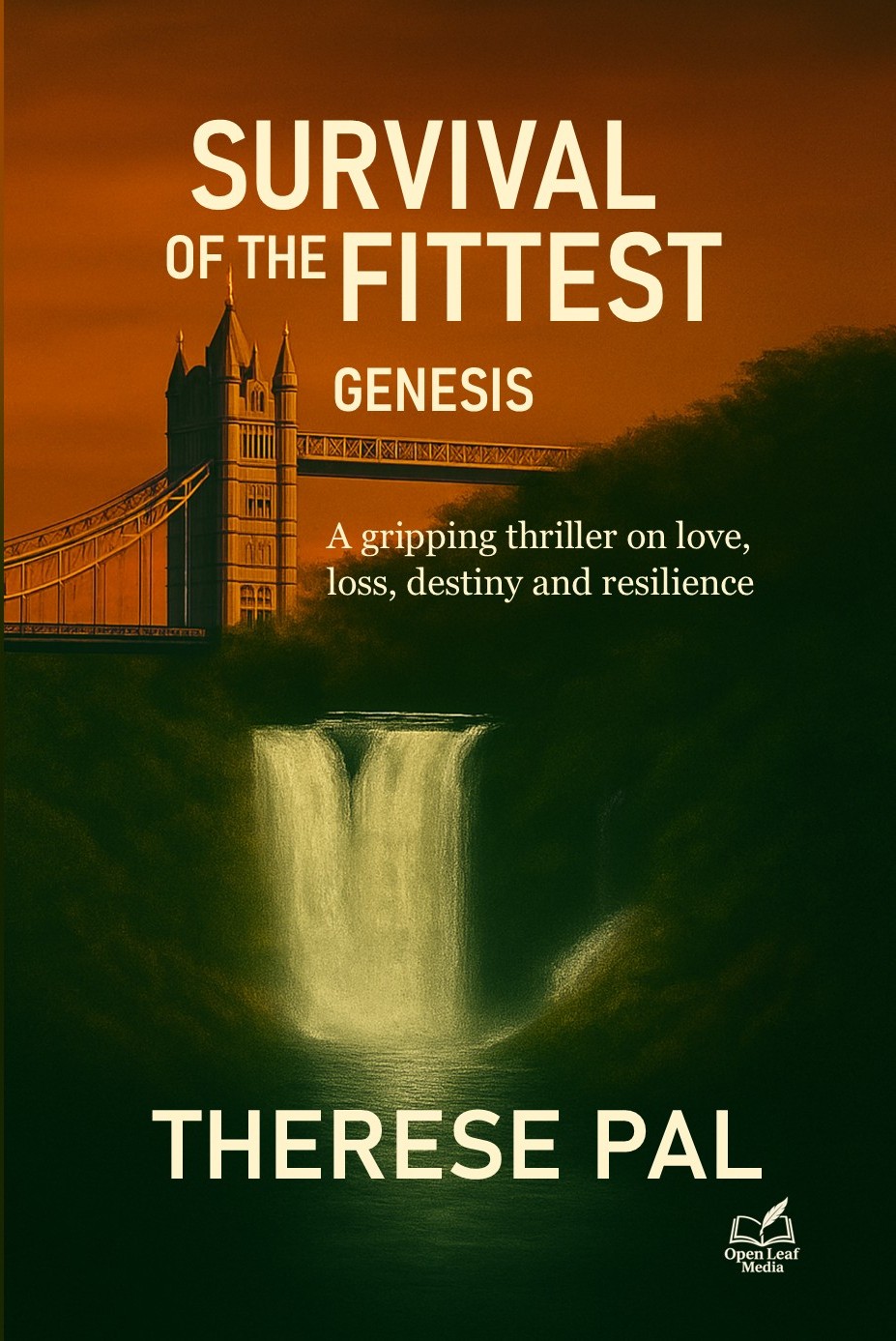 Book cover for Survival of the Fittest: Genesis by Therese Pal, featuring London’s Tower Bridge at sunset above a dramatic waterfall. The tagline reads, A gripping thriller on love, loss, destiny and resilience.