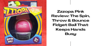 A pink Zzzopa fidget ball in a blue box with yellow and pink branding, labelled “3+ years” and “Spin Me!” Text beside the image reads: “Zzzopa Pink Review: The Spin, Throw & Bounce Fidget Ball That Keeps Hands Busy.”.