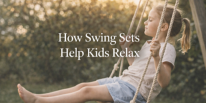 A young child sits calmly on a swing outdoors, eyes closed and relaxed, with soft sunlight in the background. Text over the image reads, How Swing Sets Help Children Relax.
