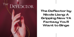 A book cover for The Deflector shows a delicate hand reaching upward towards a dangling red crystal, with the title and a headline describing the novel as a gripping new YA fantasy by Nicole Liang.
