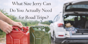A person holds red and green jerry cans near an open car boot with bags and a hat inside. Text on image: What size jerry can do you actually need for road trips?.